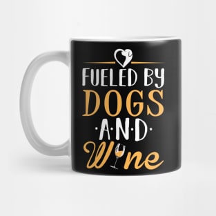 Fueled by Dogs and Wine Mug